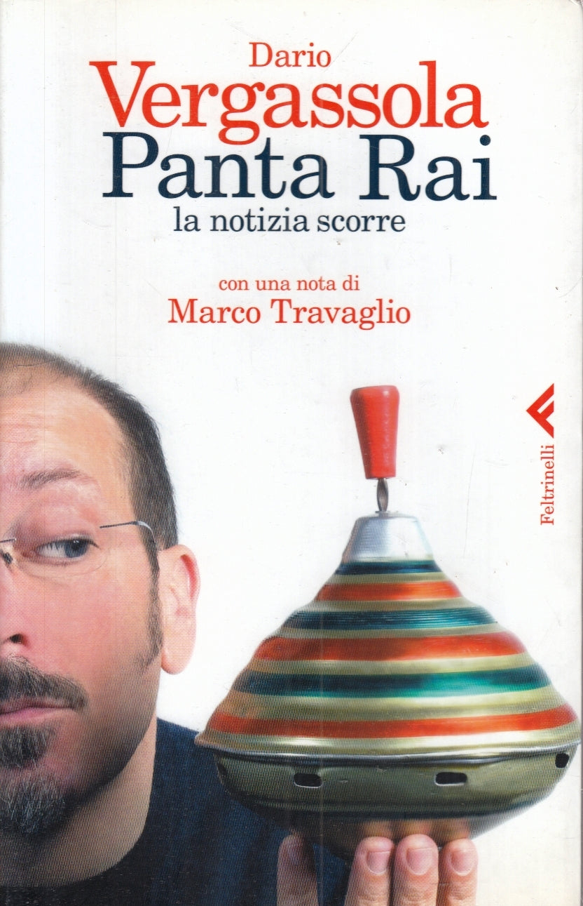 LN2- PANTA RAI LA NOTIZIA SCORRE- DARIO VERGASSOLA TRAVAGLIO- FELTRINELLI- B-XFS