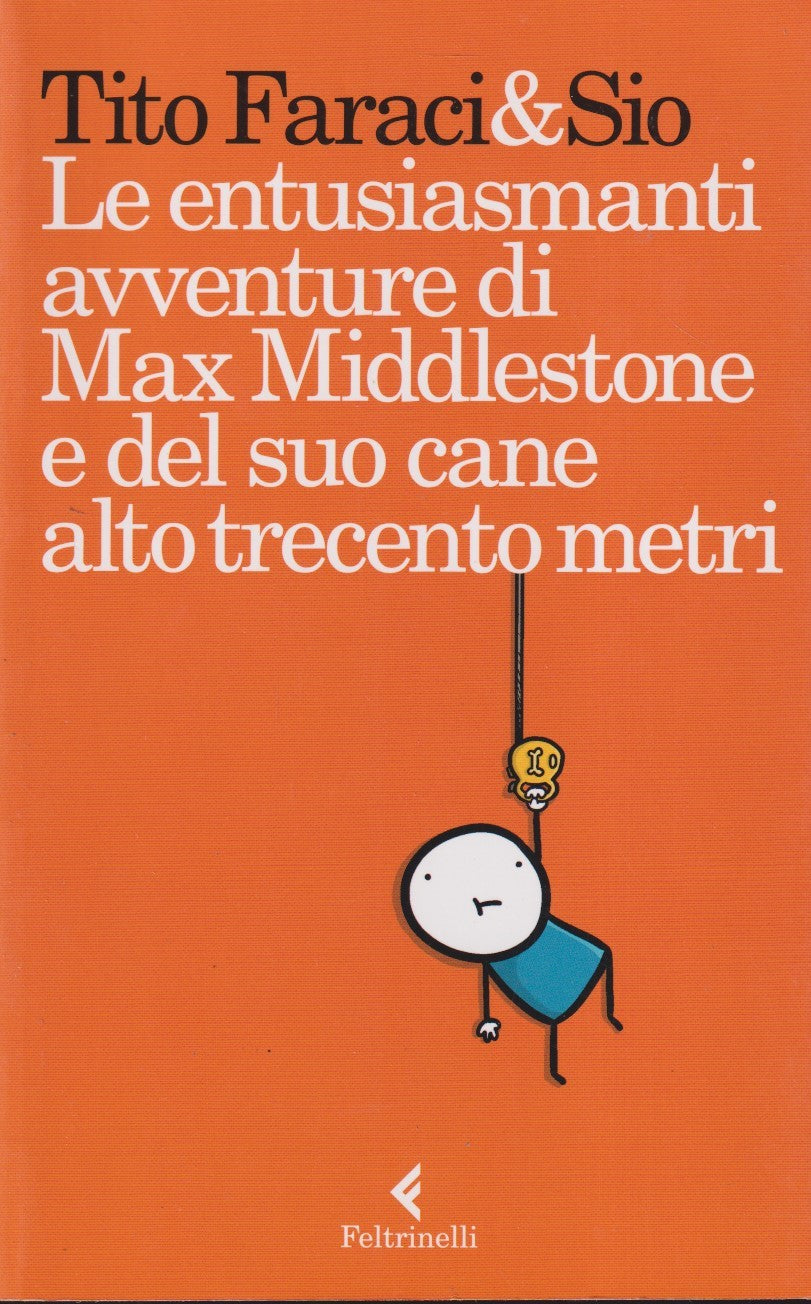 Le entusiasmanti avventure di Max Middlestone- Tito Faraci & Sio- Feltrinelli- XFS