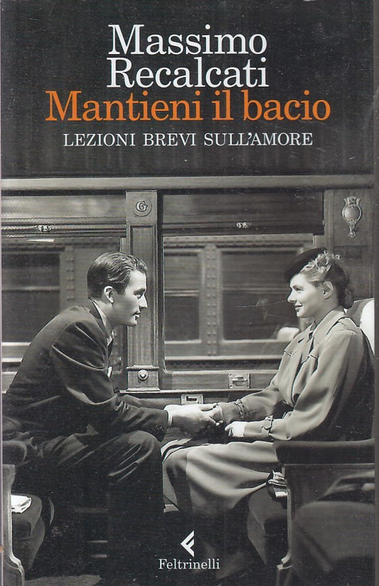 LZ- MANTIENI IL BACIO- MASSIMO RACALCATI- FELTRINELLI- VARIA- 1a ED.- 2019-B-XFS