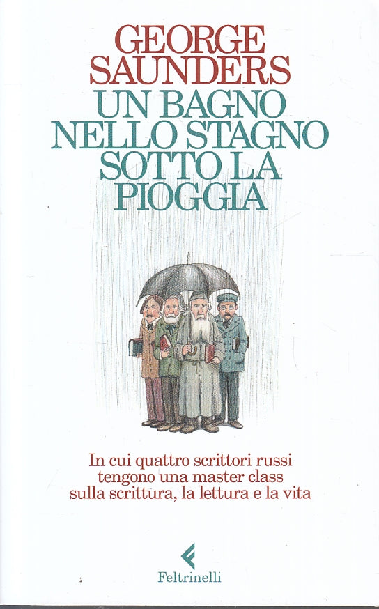UN BAGNO NELLO STAGNO SOTTO LA PIOGGIA- SAUNDERS- FELTRINELLI- 2022-B-YFS383