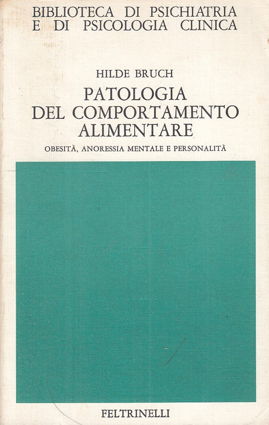LS- PATOLOGIA COMPORTAMENTO ALIMENTARE- BRUCH- FELTRINELLI --- 1989 - B - YFS193