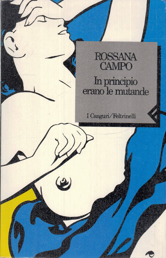 LN2- IN PRINCIPIO ERANO LE MUTANDE- ROSSANA CAMPO- FELTRINELLI I CANGURI- B- XFS