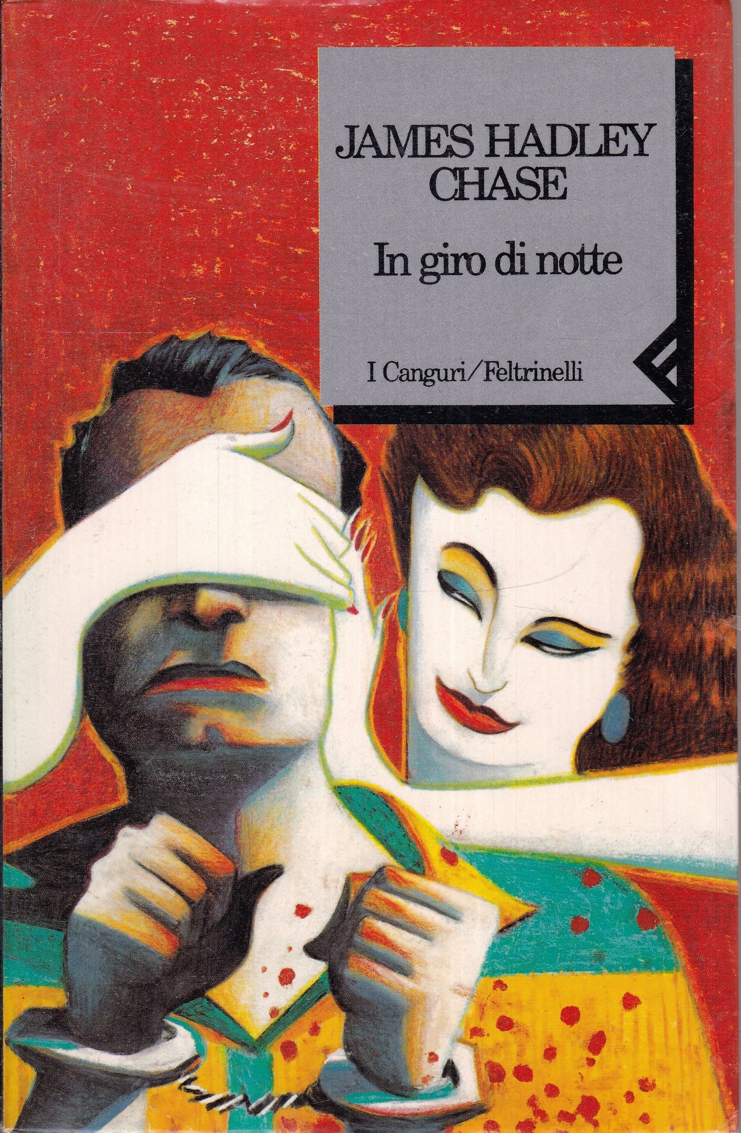 LN- IN GIRO DI NOTTE - JAMES HADLEY CHASE- FELTRINELLI- I CANGURI-- 2003- B- XFS