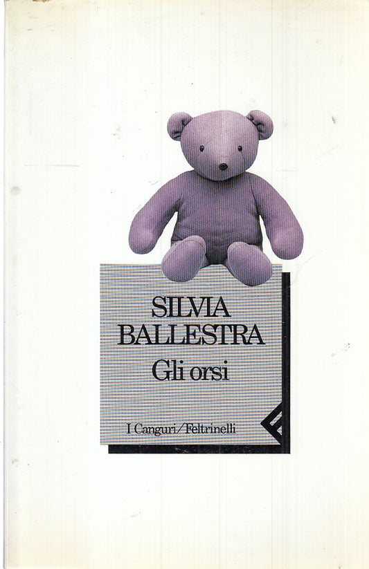 LN2- SILVIA BALLESTRA - GLI ORSI - GELTRINELLI - FELTRINELLI I CNAGURI - XFS