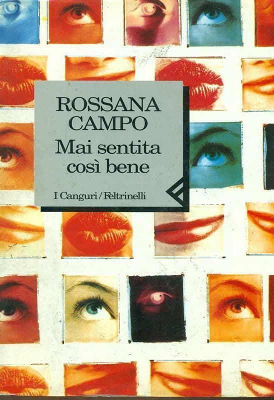 LN2- MAI SENTITA COSI' BENE - ROSSANA CAMPO - CANGURI FELTRINELLI - B - XFS