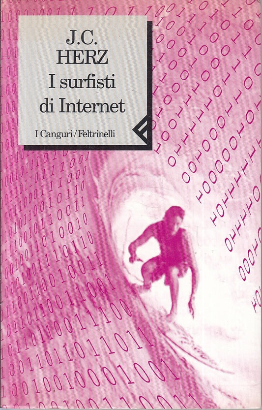I SURFISTI DI INTERNET - J.C. HERZ - FELTRINELLI I CANGURI - B - XFS