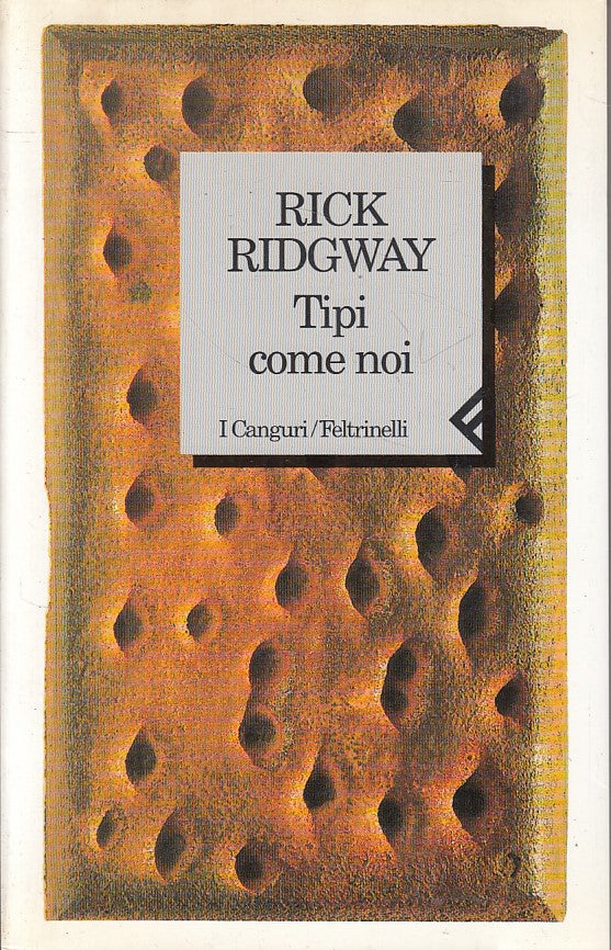 TIPI COME NOI - RICK RIDGWAY - FELTRINELLI - CANGURI - B - XFS