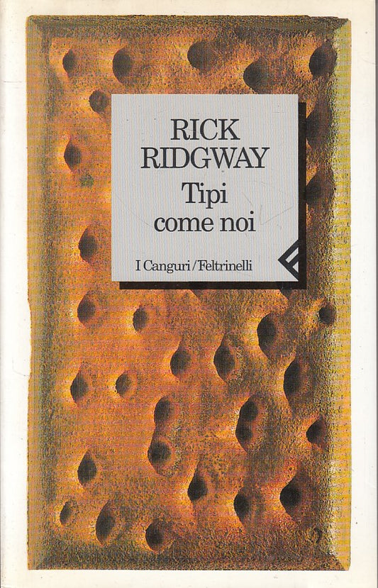 TIPI COME NOI - RICK RIDGWAY - FELTRINELLI - CANGURI - B - XFS