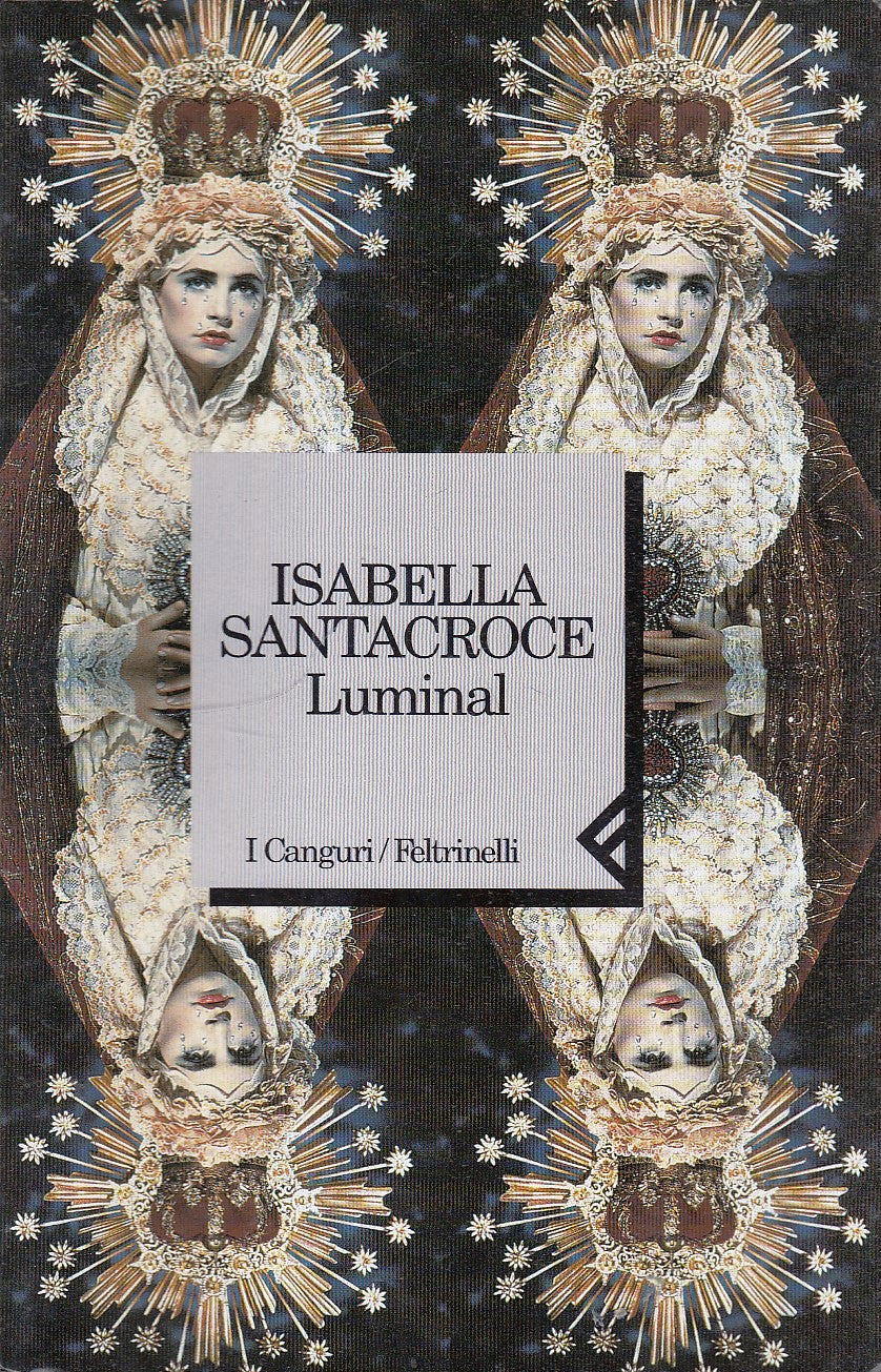 LN- LUMINAL - ISABELLA SANTACROCE - FELTRINELLI- I CANGURI- 1a ED.- 1998- B- XFS