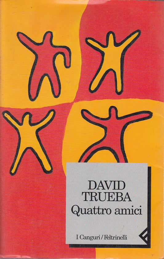 LN2- QUATTRO AMICI - DAVID TRUEBA - FELTRINELLI I CANGURI - B- XFS
