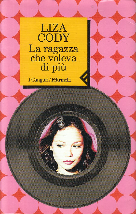 LN- LA RAGAZZA CHE VOLEVA DI PIU' - CODY - FELTRINELLI --- 2002 - B - ZFS11