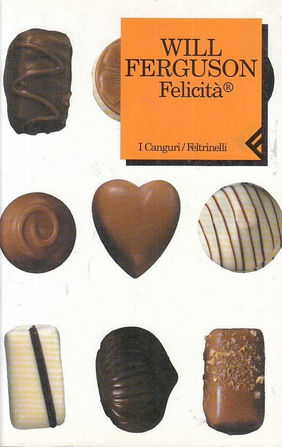 LN- FELICITA' - WILL FERGUSON - FELTRINELLI - CANGURI- 1a ED.- 2003 - B - YFS565