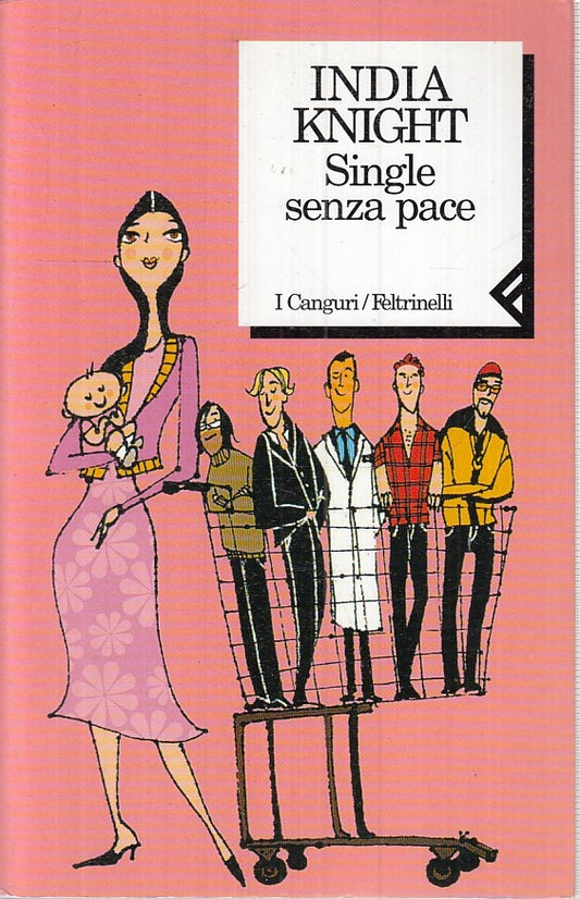 SINGLE SENZA PACE - INDIA KNIGHT - FELTRINELLI - CANGURI --- B - JXS13