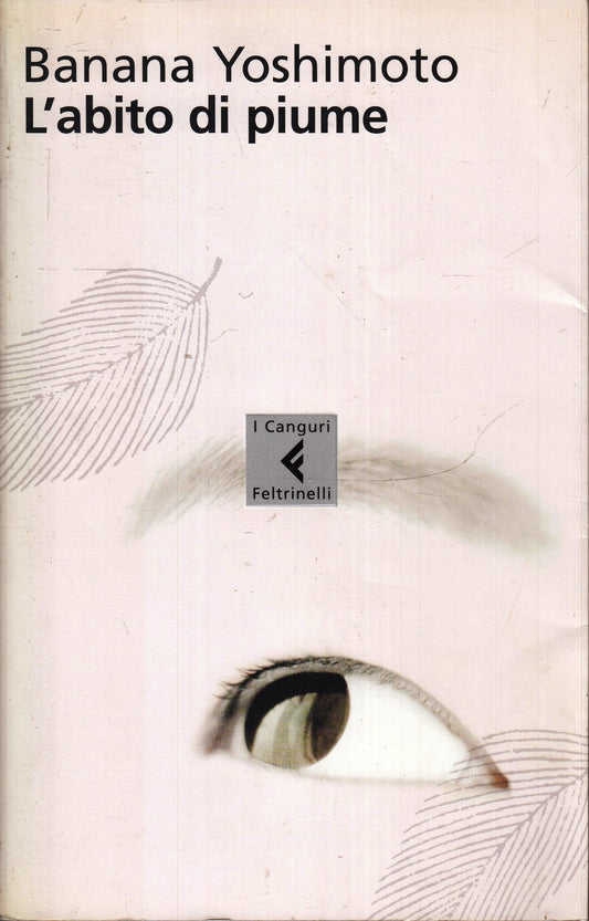 L'ABITO DI PIUME - BANANA YOSHIMOTO - FELTRINELLI I CANGURI - B - XFS