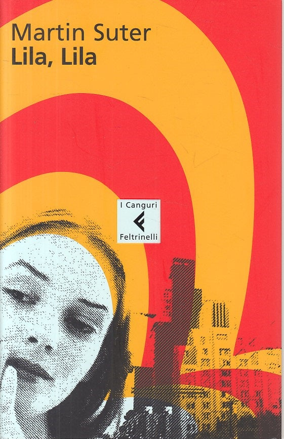 LN- LILA, LILA - SUTER - FELTRINELLI - CANGURI - 1a ED. - 2005 - B - ZFS5