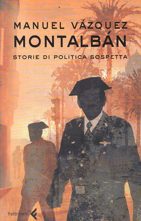 LN- STORIE DI POLITICA SOSPETTA - MONTALBAN - FELTRINELLI --- 2008 - B - YFS15