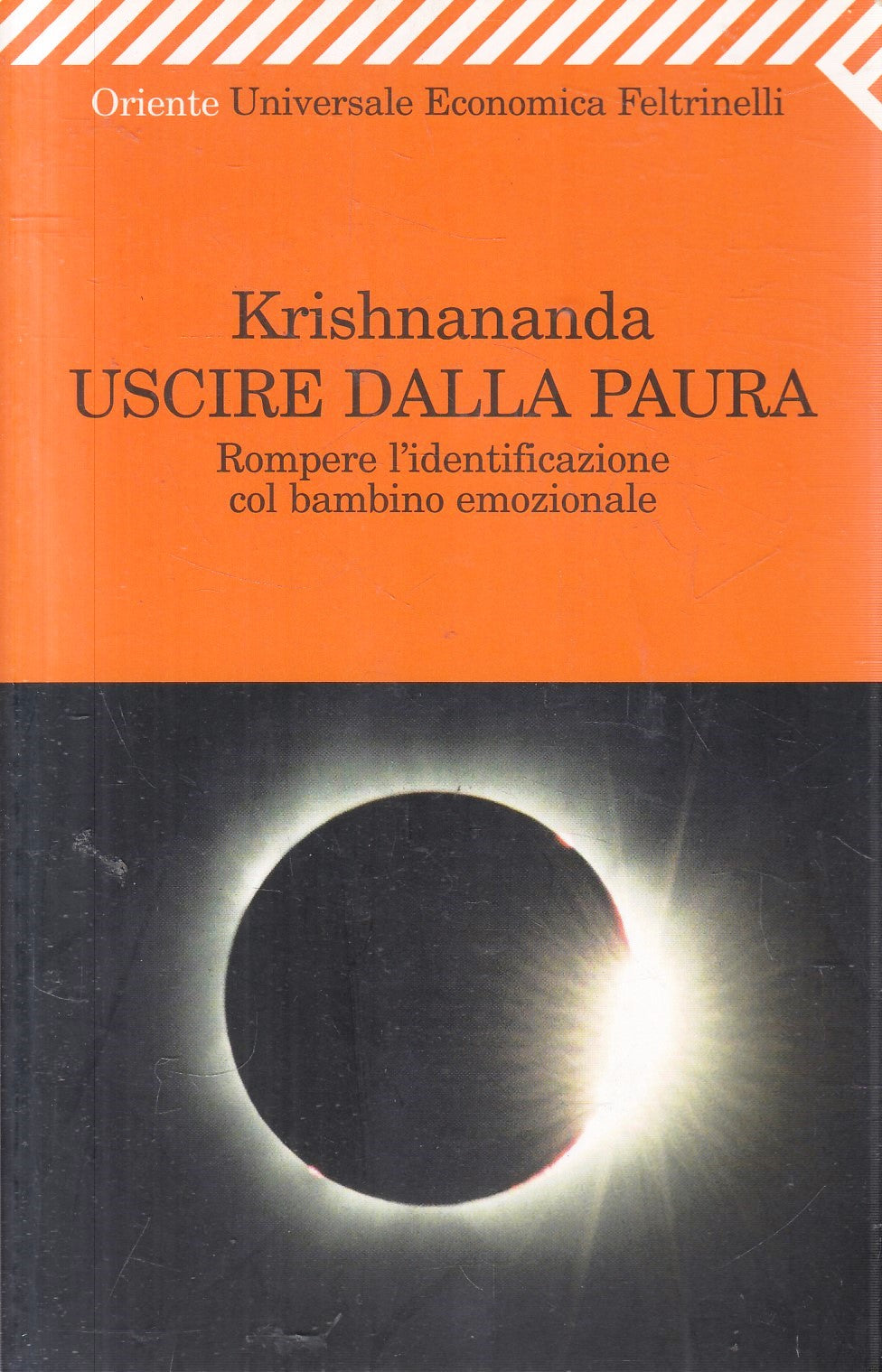 Uscire dalla paura - Krishnananda- Feltrinelli Oriente Universale Economica- XFS