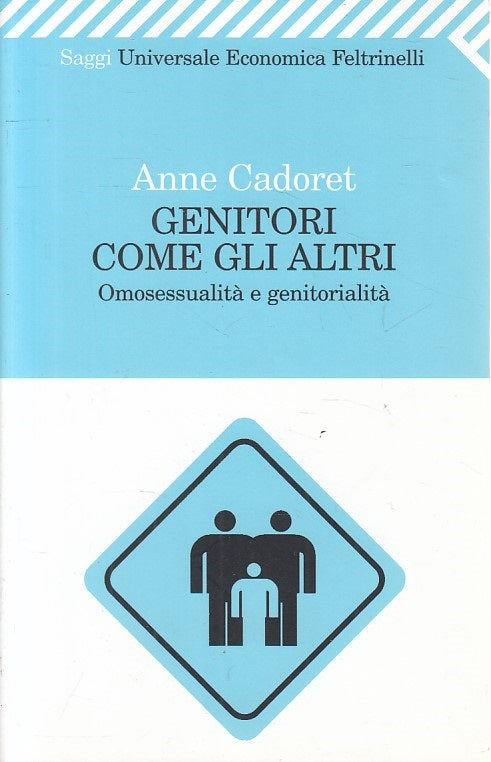 LS- GENITORI COME GLI ALTRI - CADORET - FELTRINELLI -- 1a ED.- 2008 - B - YFS183