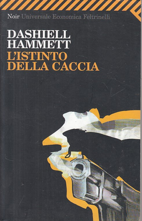 LN- L'ISTINTO DELLA CACCIA - HAMMETT - FELTRINELLI -- 1a ED. - 2008 - B - YFS377