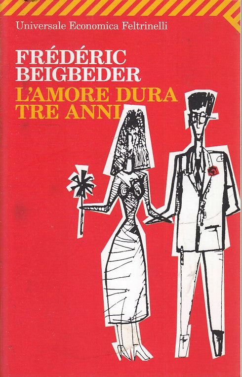 LN2- L'AMORE DURA TRE ANNI - BEIGBEDER- FELTRINELLI UNIVERSALE ECONOMICA- B- XFS