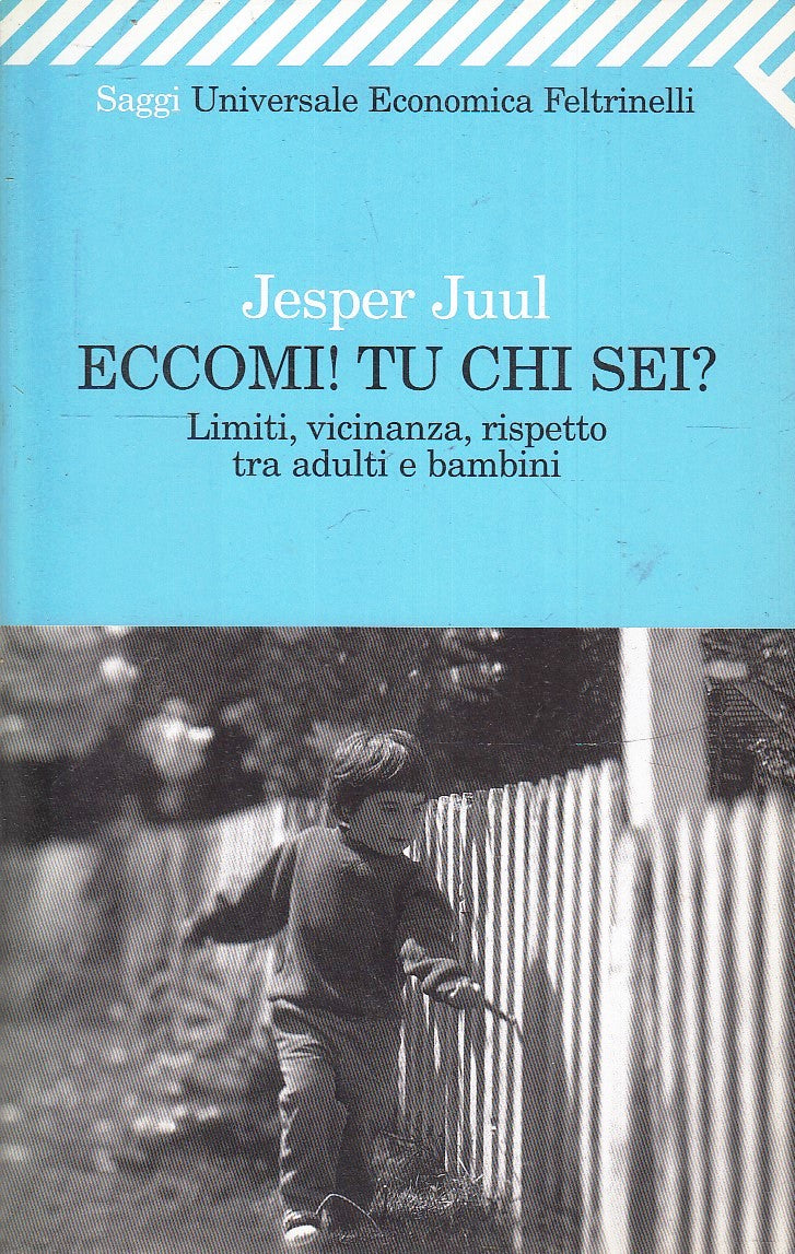 LN2- ECCOMI! TU CHI SEI? - JESPER JUUL - FELTRINELLI UE SAGGI - XFS