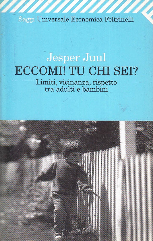 LN2- ECCOMI! TU CHI SEI? - JESPER JUUL - FELTRINELLI UE SAGGI - XFS