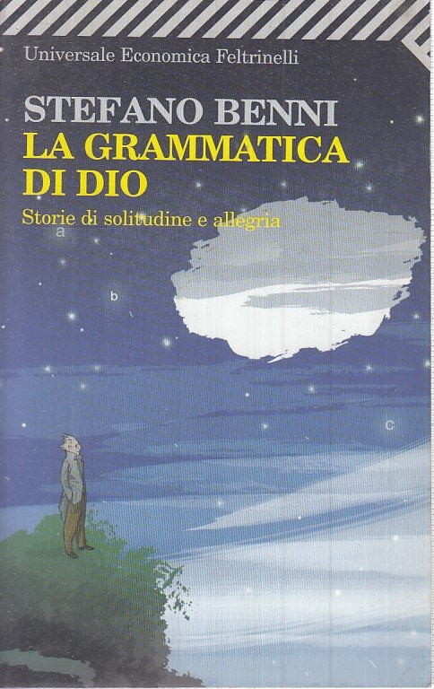 LN2- LA GRAMMATICA DI DIO - STEFANO BENNI - FELTRINELLI - UE --- B - JXS18