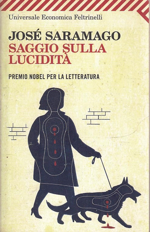 LN- SAGGIO SULLA LUCIDITA' - JOSE' SARAMAGO - FELTRINELLI - UE -- 2011 - B - XFS
