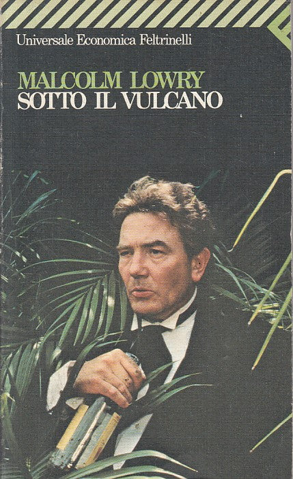 LN- SOTTO IL VULCANO - MALCOLM LOWRY - FELTRINELLI - UE -- 1984 - B - YFS721