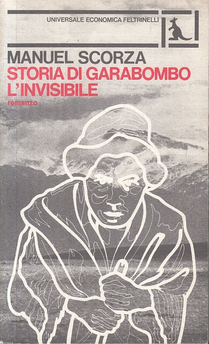 LN2- STORIA DI GARABOMBO L'INVISIBILE- MANUEL SCORZA- FELTRINELLI- UE--- B- JXS3