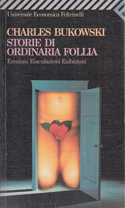 LN2- STORIE DI ORDINARIA FOLLIA - CHARLES BUKOWSKI - FELTRINELLI UE - B - XFS
