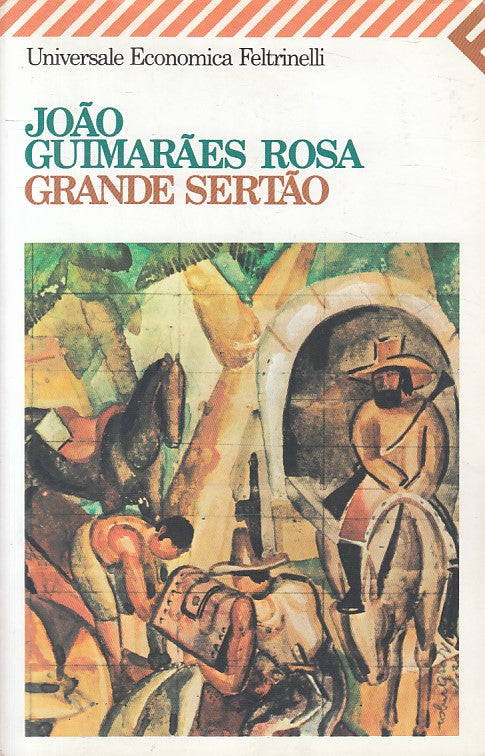 LN- GRANDE SERTAO - GUIMARAES ROSA - FELTRINELLI - UE -- 2007 - B - YFS373