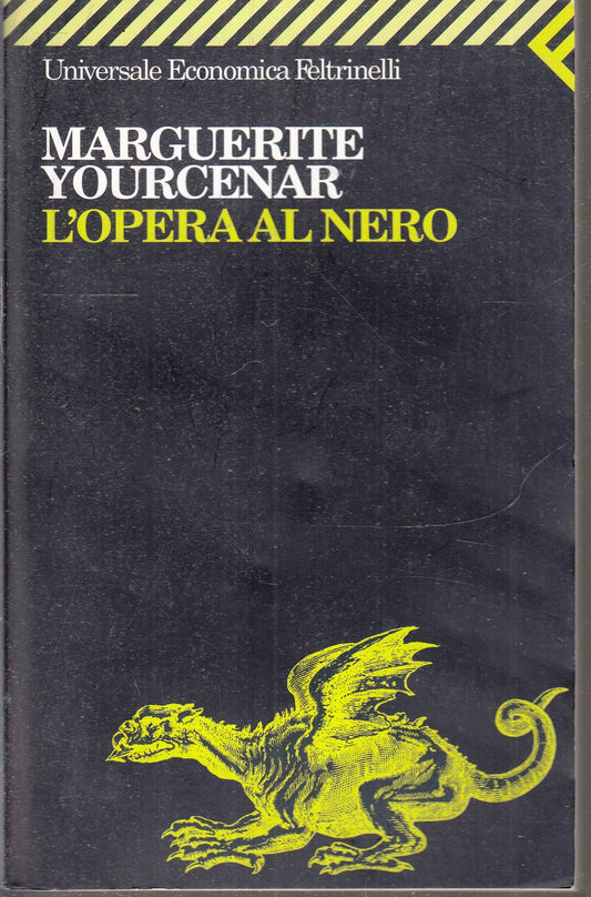 LN2- L'OPERA AL NERO - YOURCENAR - FELTRINELLI UNIVERSALE ECONOMICA - B- XFS