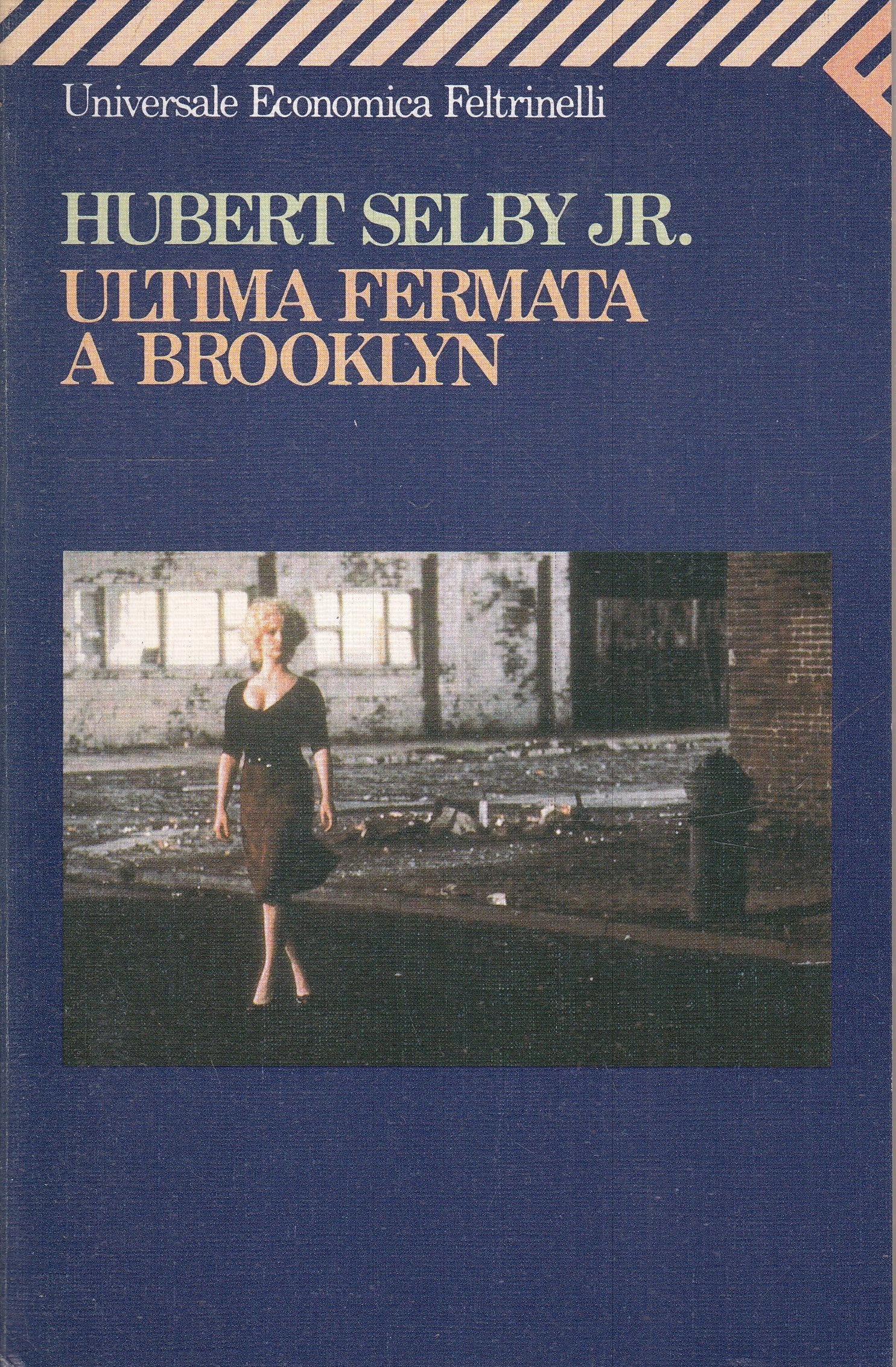 LN- ULTIMA FERMATA A BROOKLYN - HUBERT SELBY JR. - FELTRINELLI - UE --- B- XFS