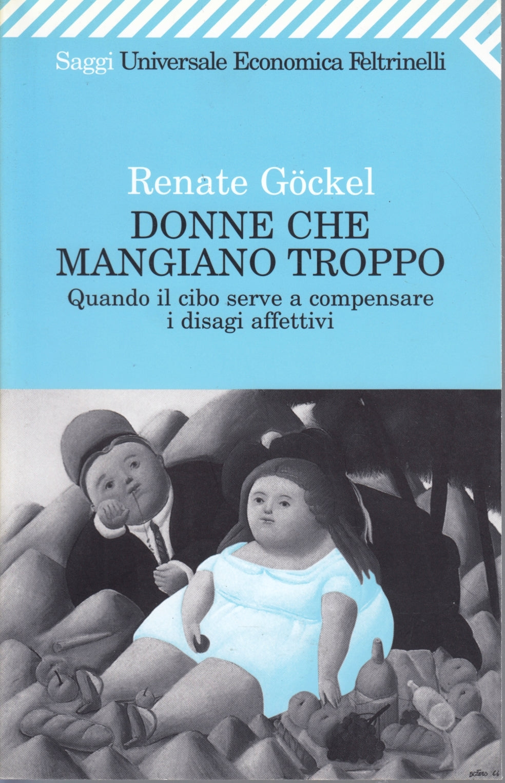 Donne che mangiano troppo - Renate Gockel- Feltrinelli Universale Economica- XFS