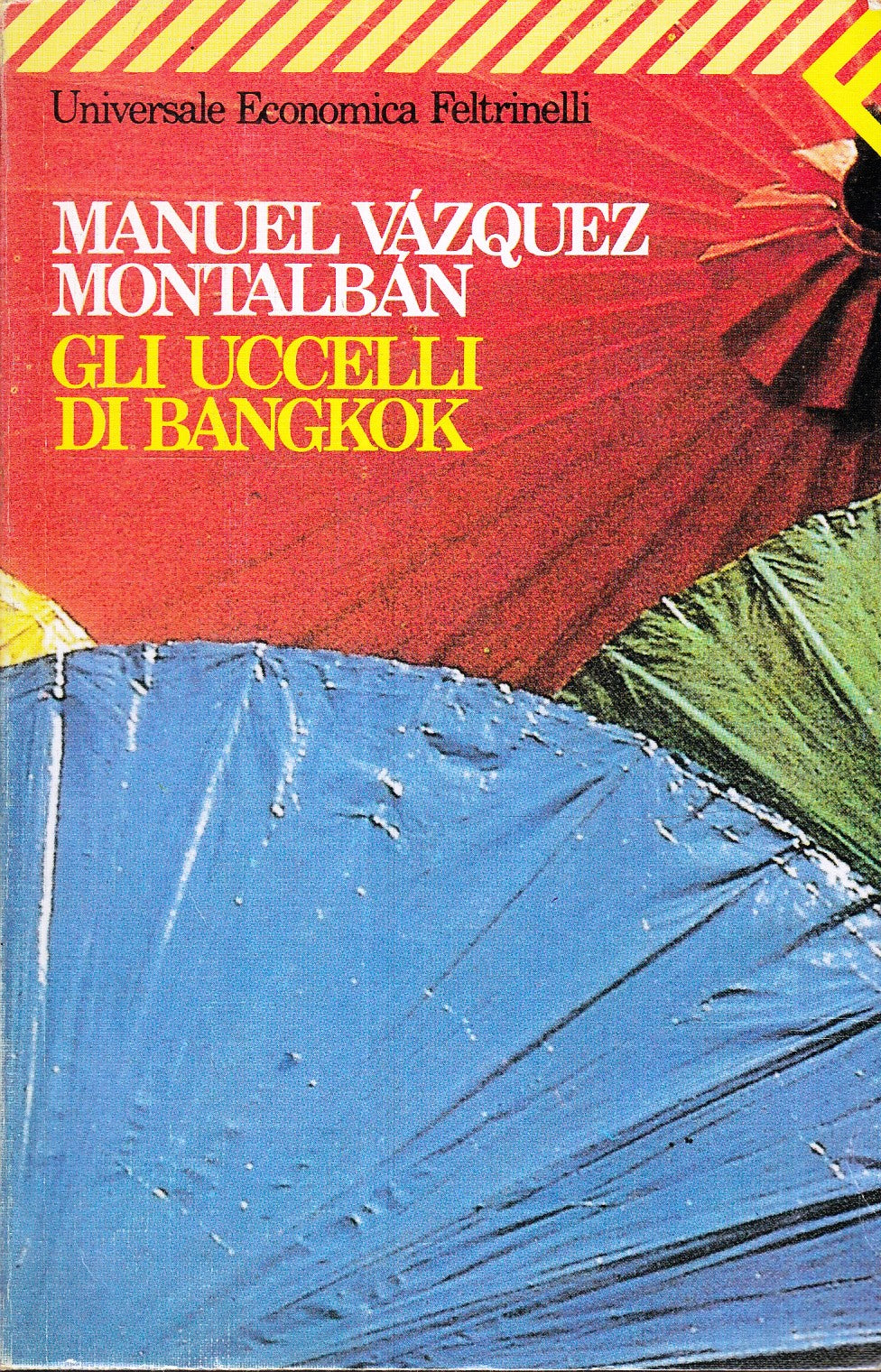 LN2- GLI UCCELLI DI BANGKOK - MANUEL VAZQUEZ MONTALBAN - FELTRINELLI- UE- B- XFS