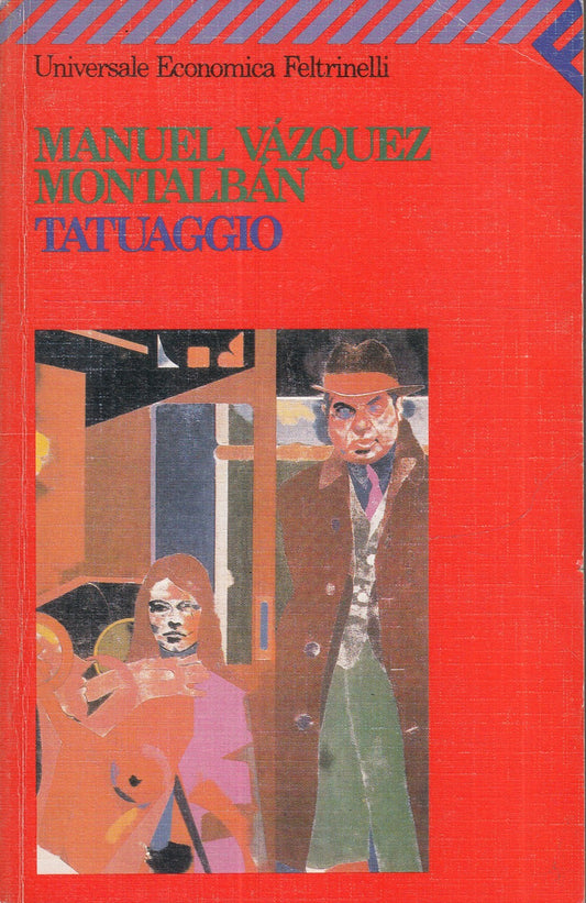 LN2- TATUAGGIO - VAZQUEZ MONTALBAN - FELTRINELLI UNIVERSALE ECONOMICA - B - XFS