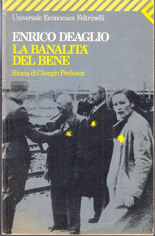 LN2- LA BANALITA' DEL BENE - DEAGLIO - FELTRINELLI UNIVERSALE ECONOMICA - B- XFS