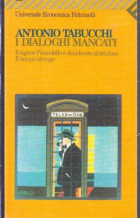 LS- I DIALOGHI MANCANTI - TABUCCHI - FELTRINELLI- UNIVERSALE ECONOMICA--- B- XFS