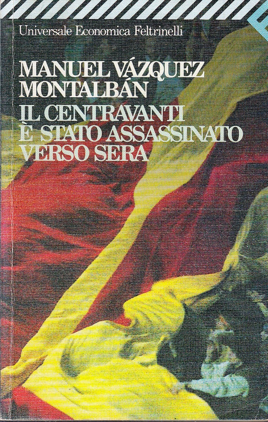 IL CENTRAVANTI E' STATO ASSASSINATO VERSO SERA - VAZQUEZ MONTALBAN - B- XFS