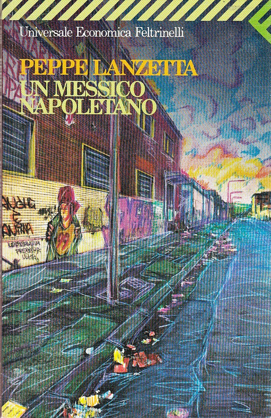 LN- UN MESSICO NAPOLETANO - PEPPE LANZETTA - FELTRINELLI - UE --- B - XFS