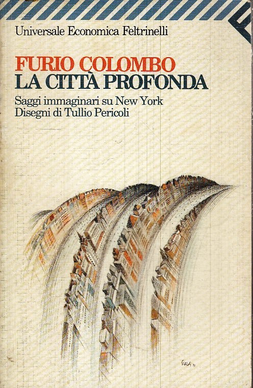LN2- FURIO COLOMBO- LA CITTA' PROFONDA- FELTRINELLI UNIVERSALE ECONOMICA- B- XFS