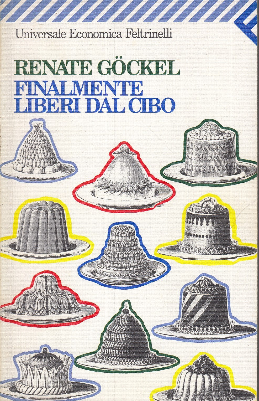 LN2- FINALEMENTE LIBERI DAL CIBO- GOCKEL- FELTRINELLI UNIVERSALE ECONOMICA-B-XFS