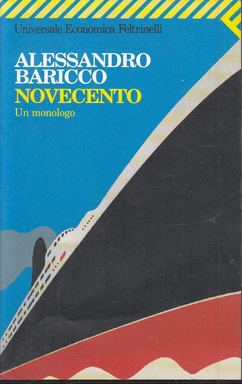 LN2- NOVECENTO - ALESSANDRO BARICCO- FELLTRINELLI UNIVERSALE ECONOMICA- B- XFS