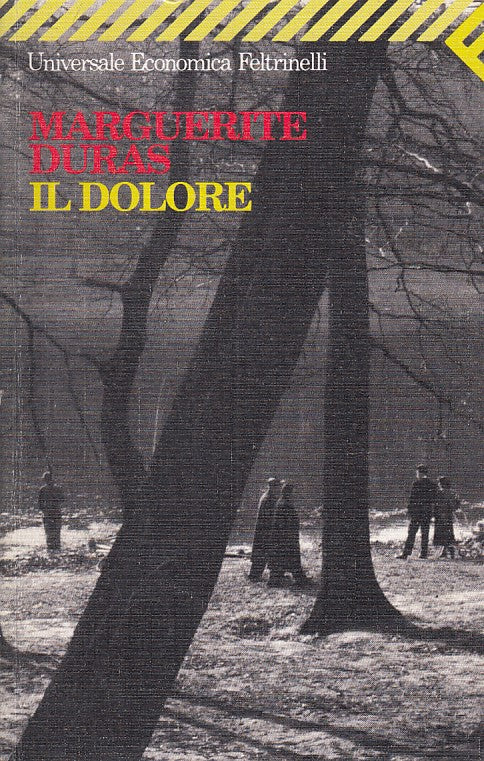LN2- IL DOLORE - MARGUERITE DURAS - FELTRINELLI UNIVERSALE ECONOMICA - B - XFS