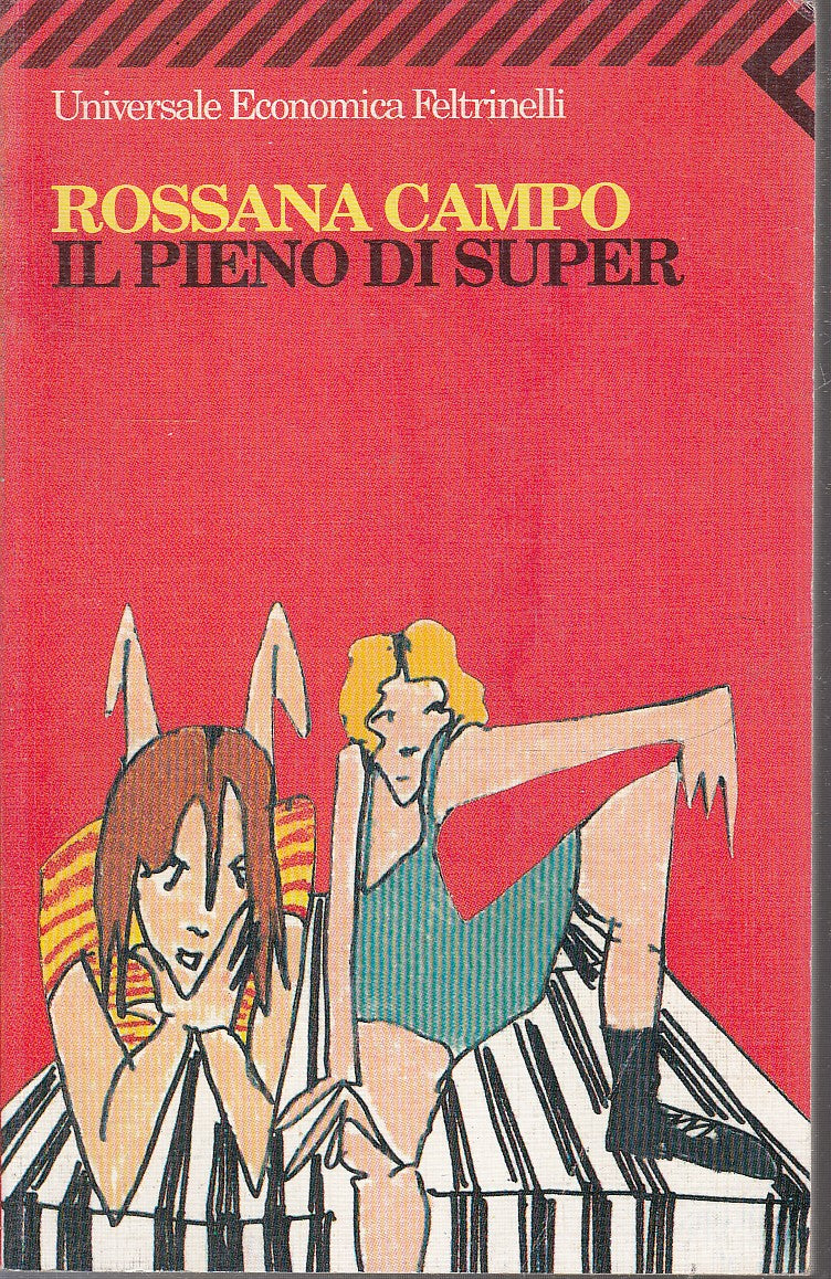 LN2- IL PIENO DI SUPER - ROSSANA CAMPO- FELTRINELLI UNIVERSALE ECONOMICA- B- XFS