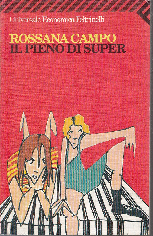 LN2- IL PIENO DI SUPER - ROSSANA CAMPO- FELTRINELLI UNIVERSALE ECONOMICA- B- XFS