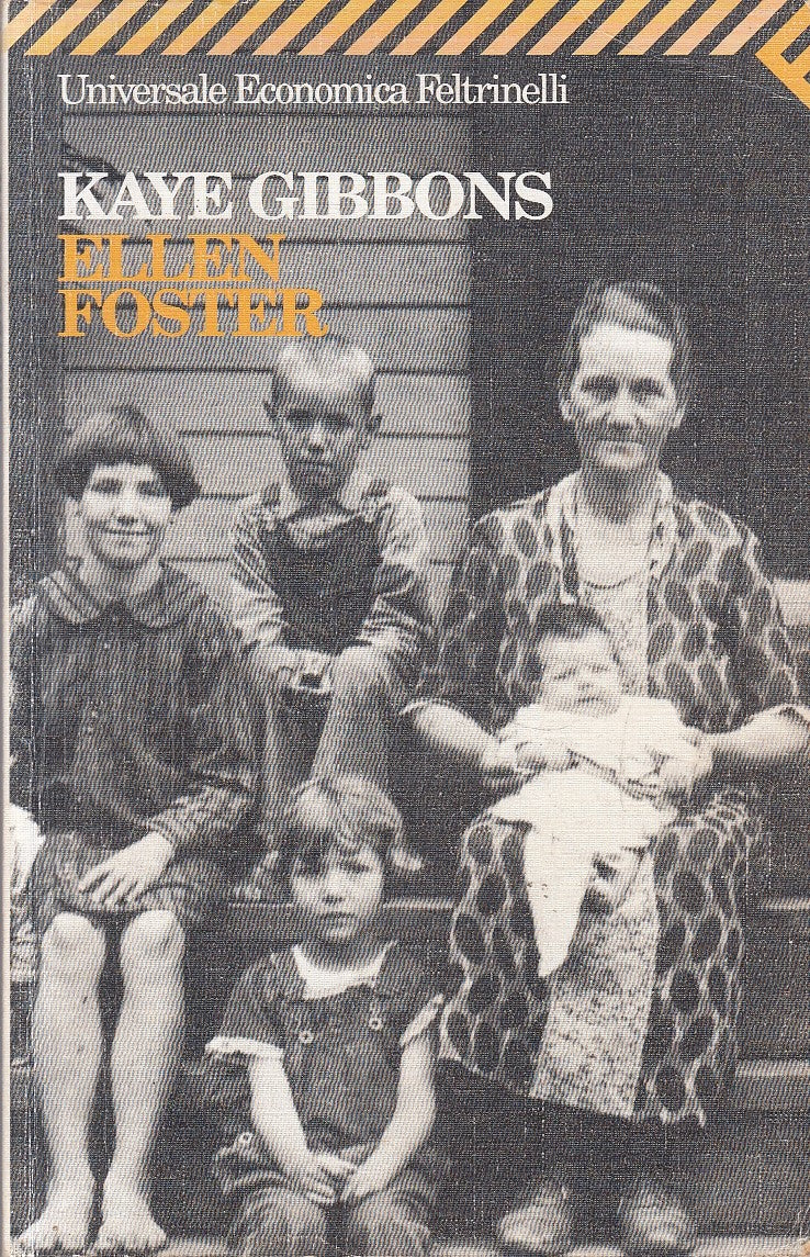 LN2- ELLEN FOSTER - KAYE GIBBONS - UNIVERSALE ECONOMICA FELTRINELLI - B - XFS