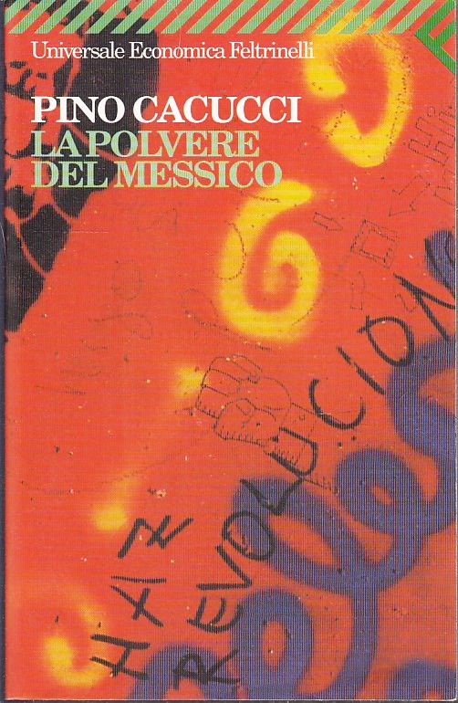 LN2- LA POLVERE DEL MESSICO- PINO CACUCCI- UNIVERSALE ECONOMICA FELTRINELLI- XFS