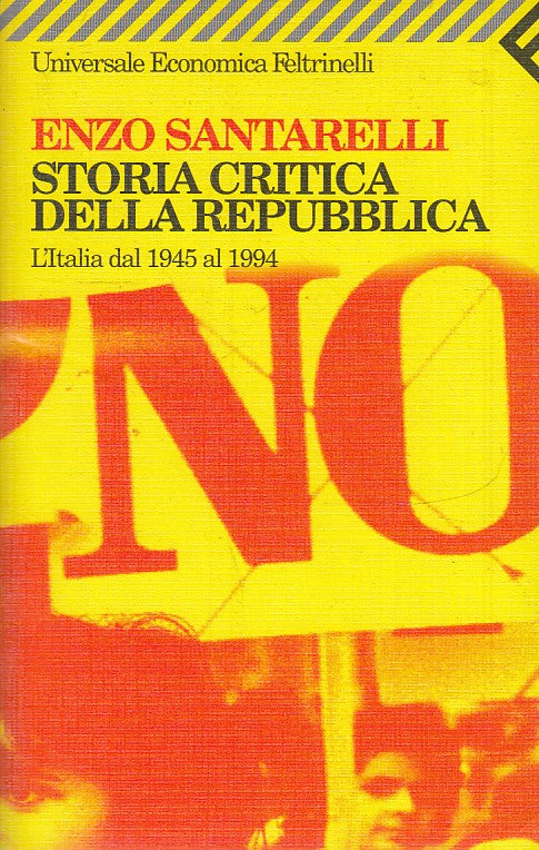 LS- STORIA CRITICA DELLA REPUBBLICA - SANTARELLI- FELTRINELLI--- 1996- B- ZTS633
